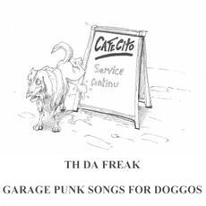 Garage Punk Songs for Doggos mp3 Album by TH da Freak