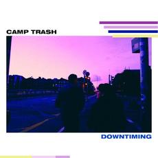 Downtiming mp3 Album by Camp Trash