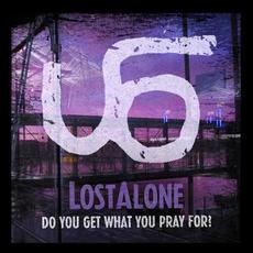 Do You Get What You Pray For? mp3 Single by LostAlone
