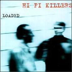 Loaded mp3 Album by Hi Fi Killers
