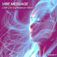 Vibe Message, Vol. 3 (Chill-Out Experience Vibes) mp3 Compilation by Various Artists