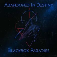 Blackbox Paradise mp3 Album by Abandoned In Destiny