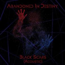 Black Scars (Acoustic) mp3 Album by Abandoned In Destiny