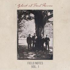 Field Notes Vol. 1 mp3 Album by Ghost of Paul Revere