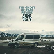 Field Notes, Vol. 3 mp3 Album by Ghost of Paul Revere