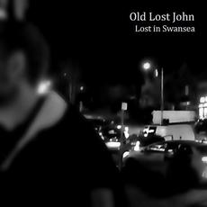Lost in Swansea mp3 Album by Old Lost John