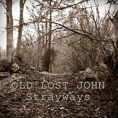 Strayways mp3 Album by Old Lost John