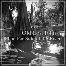 The Far Side of the River mp3 Album by Old Lost John