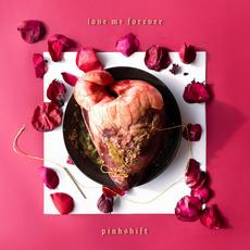 Love Me Forever mp3 Album by Pinkshift