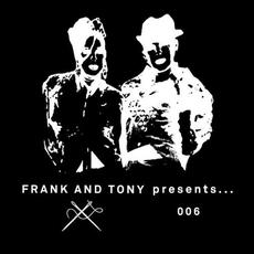 Frank & Tony presents... 006 mp3 Album by Frank and Tony