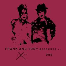 Frank & Tony Presents… 005 mp3 Album by Frank and Tony
