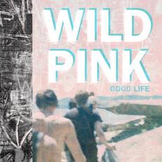 Good Life mp3 Album by Wild Pink