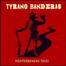 Mediterranean Tales mp3 Album by Tyrano Banderas