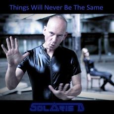Things Will Never Be The Same mp3 Single by Solaris D