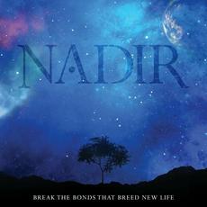 Break the Bonds That Breed New Life mp3 Single by Nadir