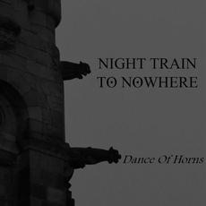 Dance Of Horns mp3 Album by Night Train To Nowhere