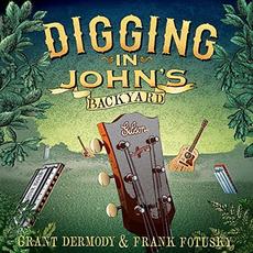 Digging In John's Backyard mp3 Album by Grant Dermody