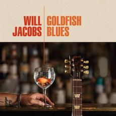 Goldfish Blues mp3 Album by Will Jacobs