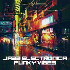 Jazz, Electronica & Funky Vibes mp3 Compilation by Various Artists