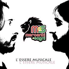 L' Essere Musicale mp3 Album by Mercanti di Sogni