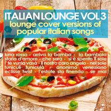 Italian Lounge, Vol. 3: The Most Popular Italian Songs in a Chilly Sauce mp3 Compilation by Various Artists