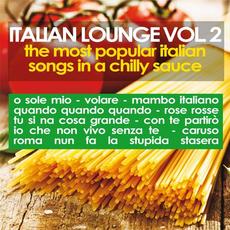 Italian Lounge, Vol. 2: The Most Popular Italian Songs in a Chilly Sauce mp3 Compilation by Various Artists