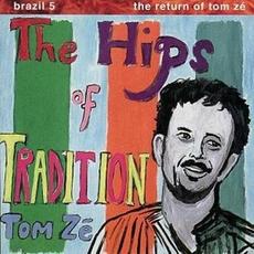 The Hips of Tradition - The Return of Tom Zé mp3 Album by Tom Zé