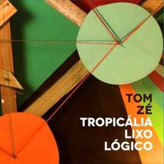 Tropicália Lixo Lógico mp3 Album by Tom Zé