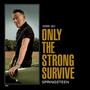 Only the Strong Survive mp3 Album by Bruce Springsteen