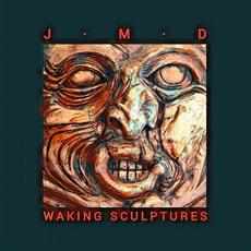 Waking Sculptures mp3 Album by Jonathan M Dexter