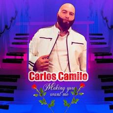 Making you want me mp3 Album by Carlos Camilo