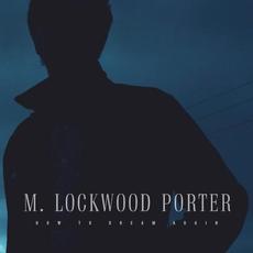 How to Dream Again mp3 Album by M. Lockwood Porter