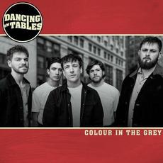 Colour in the Grey mp3 Album by Dancing on Tables