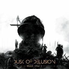 Watch Your 6 mp3 Album by Dusk Of Delusion