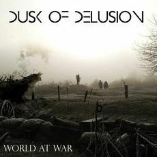 World at War mp3 Album by Dusk Of Delusion