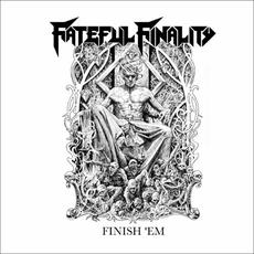Finish 'Em mp3 Album by Fateful Finality