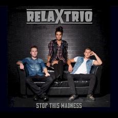 Stop This Madness mp3 Album by RelaxTrio