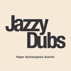 Jazzy Dubs mp3 Album by Roger Santaeugènia Quartet