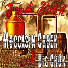 Fresh Batch EP mp3 Album by Moccasin Creek with Big Chuk