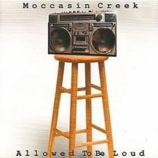 Allowed to Be Loud mp3 Album by Moccasin Creek