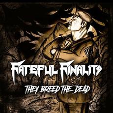 They Breed the Dead mp3 Single by Fateful Finality