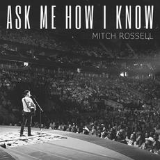 Ask Me How I Know mp3 Single by Mitch Rossell