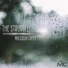 The Struggle mp3 Single by Moccasin Creek