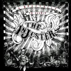 A Spectacle to Behold mp3 Album by The Injester