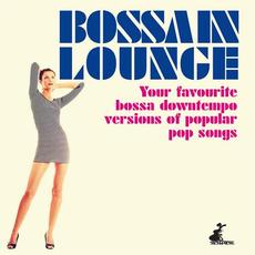 Bossa in Lounge (Your Favourite Bossa Downtempo Versions of Popular Pop Songs) mp3 Compilation by Various Artists