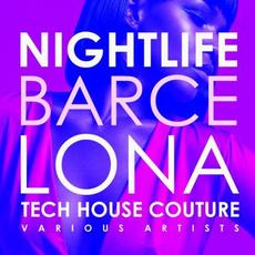 Nightlife Barcelona (Tech House Couture) mp3 Compilation by Various Artists