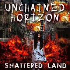 Shattered Land mp3 Album by Unchained Horizon