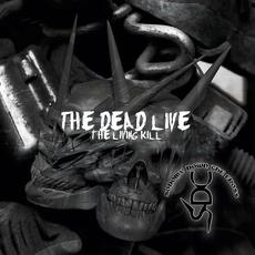 The Dead Live the Living Kill mp3 Album by Sodomy Down the Cross
