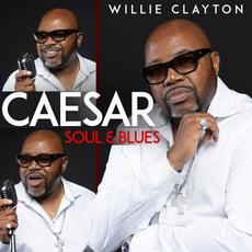 Caesar Soul & Blues mp3 Album by Willie Clayton