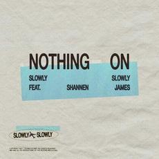 Nothing On (Alternate) mp3 Single by Slowly Slowly